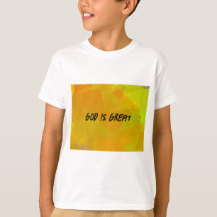 God Is Great T-Shirt