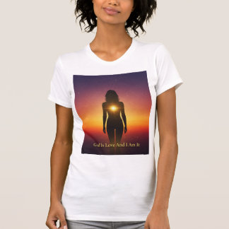God Is Love And I Am It T-Shirt