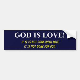God is Love! Bumper Sticker