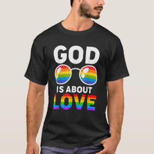 God Is Love LGBT Christian Sunglasses Rainbow Gay  T-Shirt