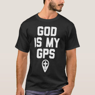 God Is My GPS Catholic Christian Religious Faith T-Shirt
