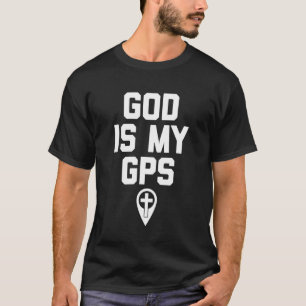 God Is My GPS Catholic Christian Religious Faith T-Shirt
