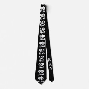 GOD IS MY PLUG TIE