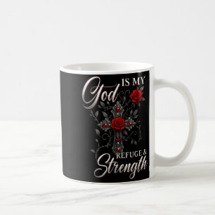 God Is My Refuge And Strength Rose Cross Faith  Coffee Mug