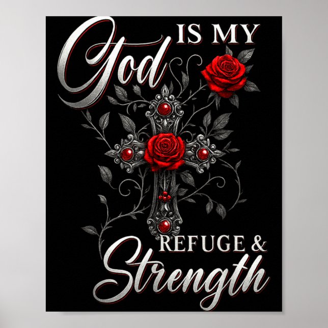 God Is My Refuge And Strength Rose Cross Faith  Poster (Front)