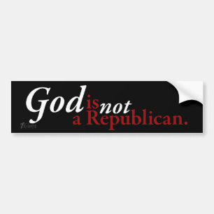God Is Not a Republican Bumper Sticker