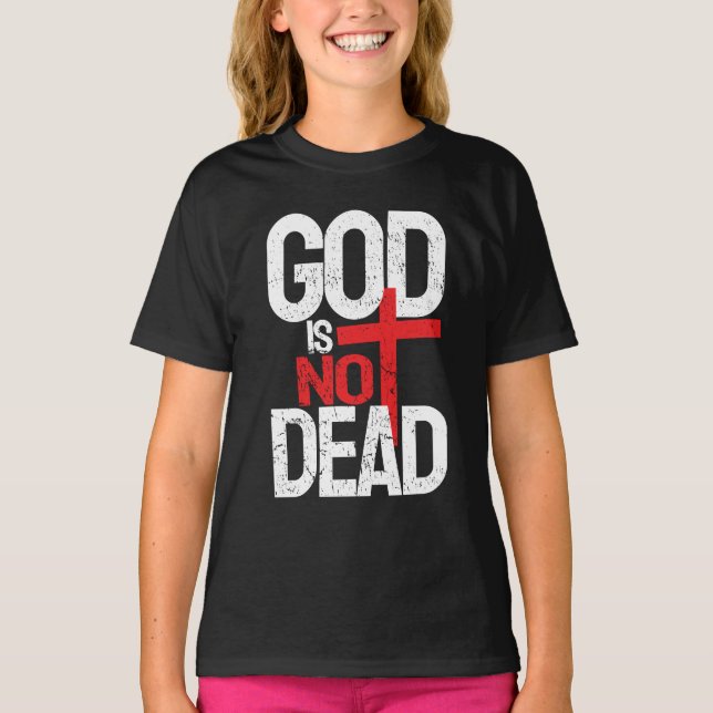 God is Not Dead T-Shirt (Front)
