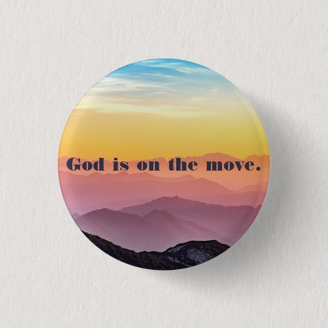 God Is on the Move Button (Small) (Front)