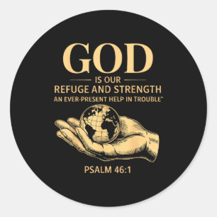 God Is Our Refuge And Strength – Psalm 46_1 Christ Classic Round Sticker