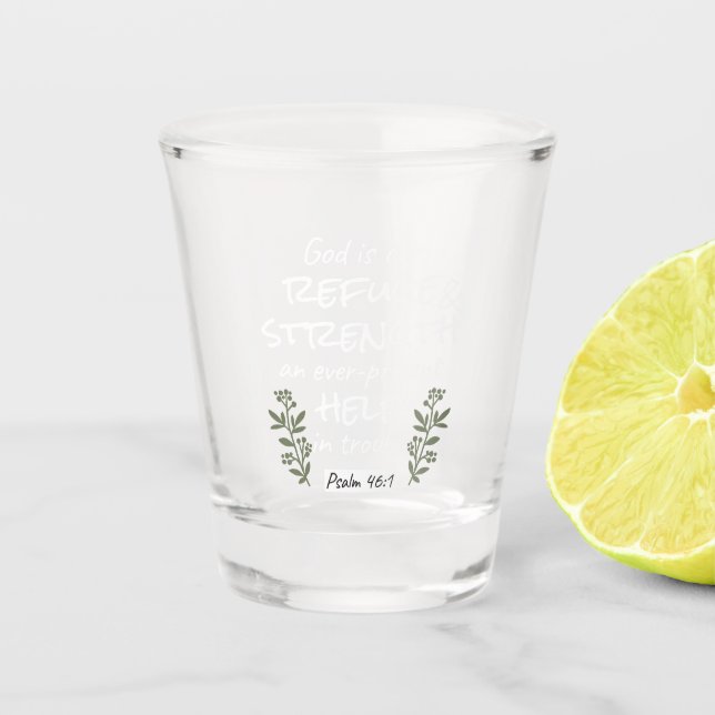 'God is Our Refuge and Strength' Psalm 46:1 Shot Glass (Front)