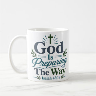 God Is Preparing The Way Biblical Truth Quote Coffee Mug
