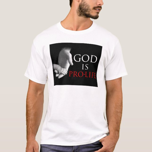 God is Pro-Life T-Shirt (Front)
