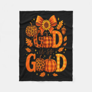 God Is So Good Christian Autumn Pumpkin Thanksgivi Fleece Blanket