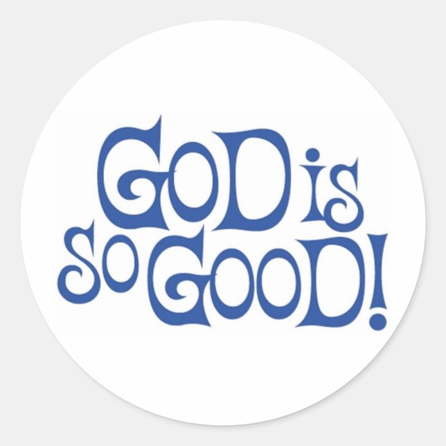 God Is So Good - Stickers (Front)