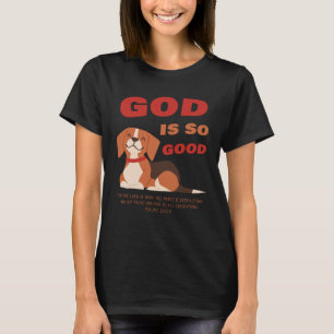 GOD is So Good u2013 Kids & Adult Puppy Christian  T-Shirt