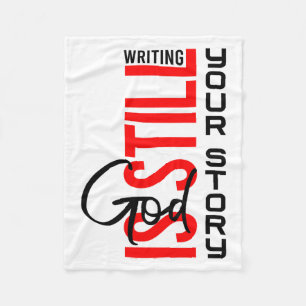 God Is Still Writing Your Story Inspirational Chri Fleece Blanket