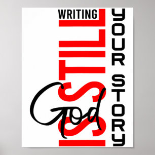 God Is Still Writing Your Story Inspirational Chri Poster