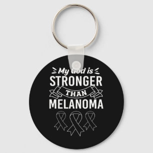 God Is Stronger Than Cancer Melanoma Awareness Keychain