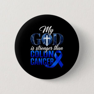 God is stronger than colon cancer colourectal 2 inch round button