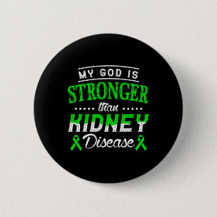God Is Stronger Than Kidney Disease 2 Inch Round Button
