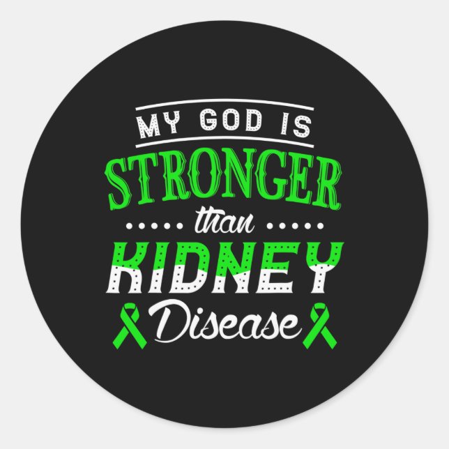God Is Stronger Than Kidney Disease  Classic Round Sticker (Front)