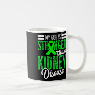 God Is Stronger Than Kidney Disease For A Dialysis Coffee Mug