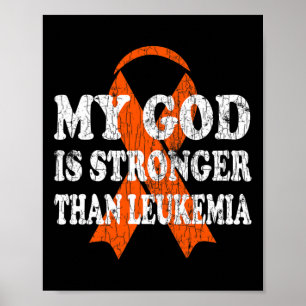 God Is Stronger Than Leukaemia Happy Awareness Ora Poster