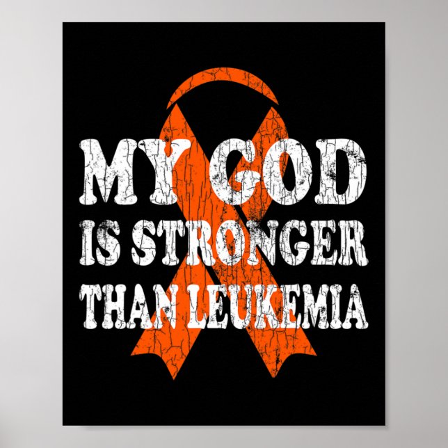 God Is Stronger Than Leukaemia Happy Awareness Ora Poster (Front)