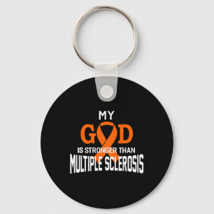 God Is Stronger Than Multiple Sclerosis Awareness  Keychain