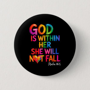 God Is Within Her She Will Not Fall Psalm 46-5  2 Inch Round Button