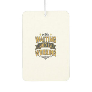God Is Working Vintage Faith Typography Shirt_1 Air Freshener