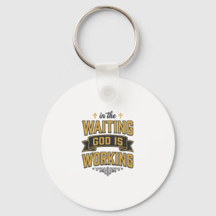 God Is Working Vintage Faith Typography Shirt_1 Keychain