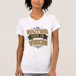 God Is Working Vintage Faith Typography Shirt_1 T-Shirt