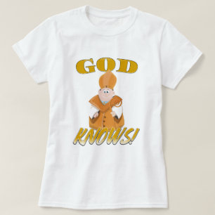 God Knows! T-Shirt