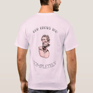 GOD KNOWS YOU COMPLETELY T-Shirt