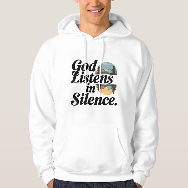 God Listens in Silence  Hoodie (Front)