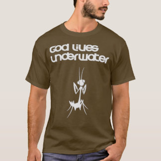 God Lives Underwater 1 T-Shirt