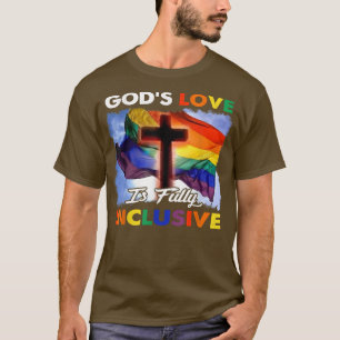 God Love Is Fully Inclusive LGBT Support God Lover T-Shirt