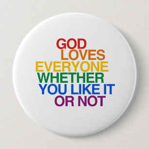 GOD LOVES EVERYONE - 4 INCH ROUND BUTTON