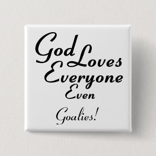 God Loves Goalies! 2 Inch Square Button