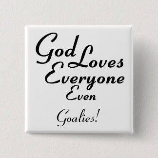 God Loves Goalies! 2 Inch Square Button
