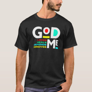 God Loves Heals Defends Forgives Christian Men Wom T-Shirt