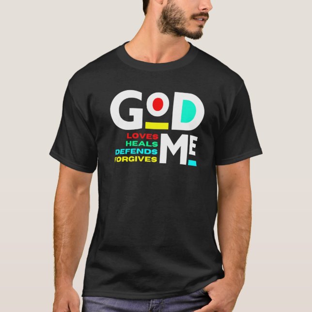 God Loves Heals Defends Forgives Christian Men Wom T-Shirt (Front)