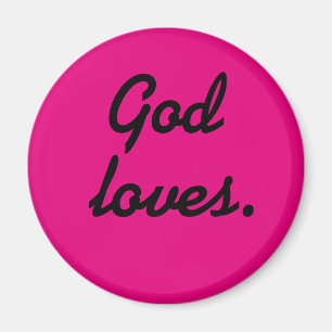 God loves Magnet
