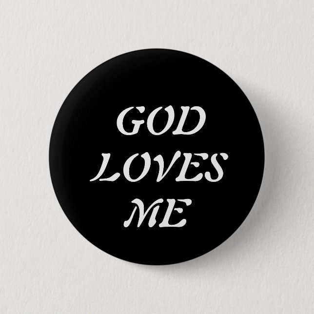 God Loves Me 2 Inch Round Button (Front)