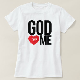God Loves Me T-Shirt