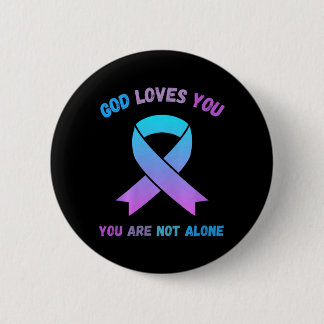 God Loves Not Alone Jesus Survive Suicidal 2 Inch Round Button