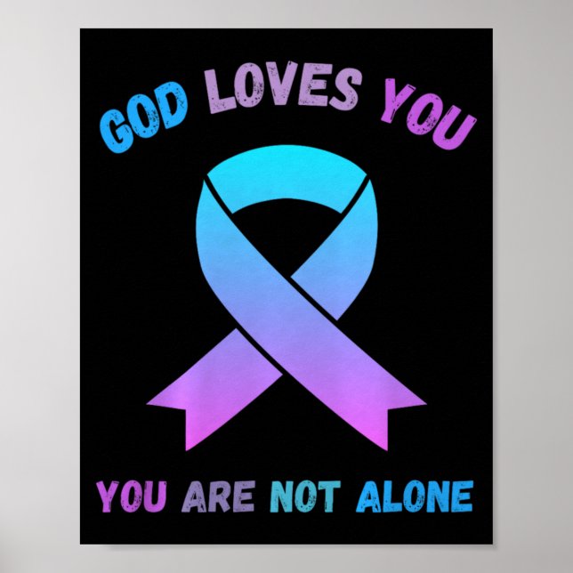 God Loves Not Alone Jesus Survive Suicidal Poster (Front)