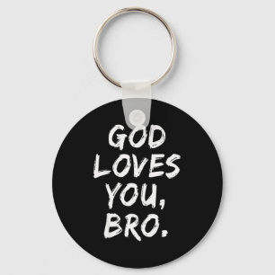 God Loves You Bro Christian Believer Faith Religio Keychain