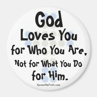 "God Loves You for Who You Are" Magnet